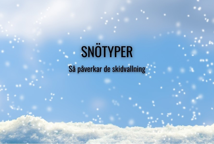 snötyper, så påverkar de skidvallning
